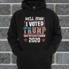 Hell Yeah I Voted Trump And Will Do It Again 2020 Hoodie
