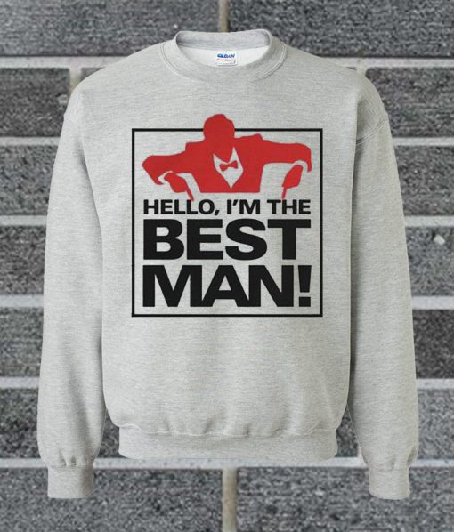 Hello Im The Bestman Sweatshirt