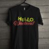 Hello Weekend Holiday T Shirt