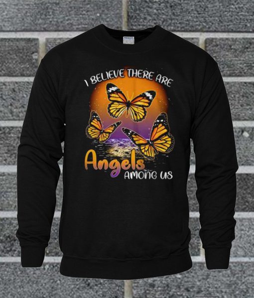 I Believe There Are Angels Among Us Sweatshirt