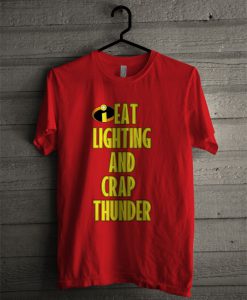 I Eat Lighting And Crap Thunder T Shirt