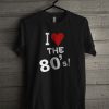 I Love The 80s Men's T Shirt
