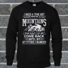 I Need A Time Out Please Send Me To The Mountains Sweatshirt