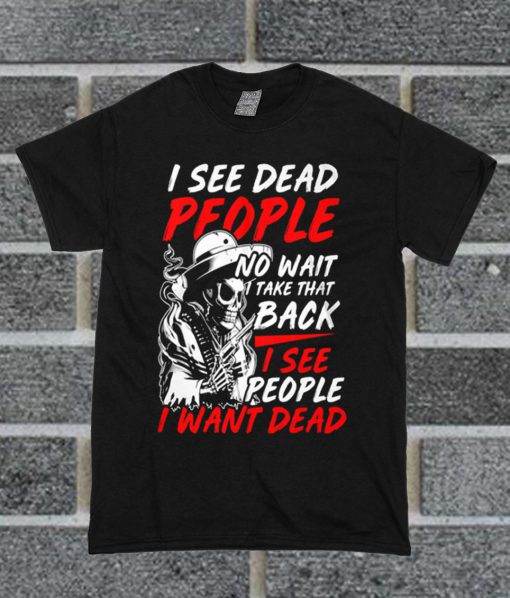 I See Dead People T Shirt