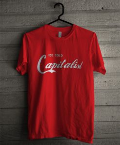 ICE COLD Capitalist T Shirt