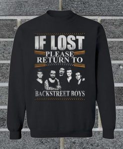If Lost Please Return To Backstreet Boys Sweatshirt