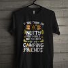 If You Think I'm Nutty T Shirt