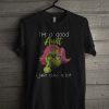 Im A Good Aunt I Just Cuss A Lot Grinch Guys T Shirt