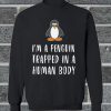 I'm A Penguin Trapped Sweatshirt