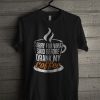 I'm Sorry For What I Said Before I Drank My Coffee T Shirt