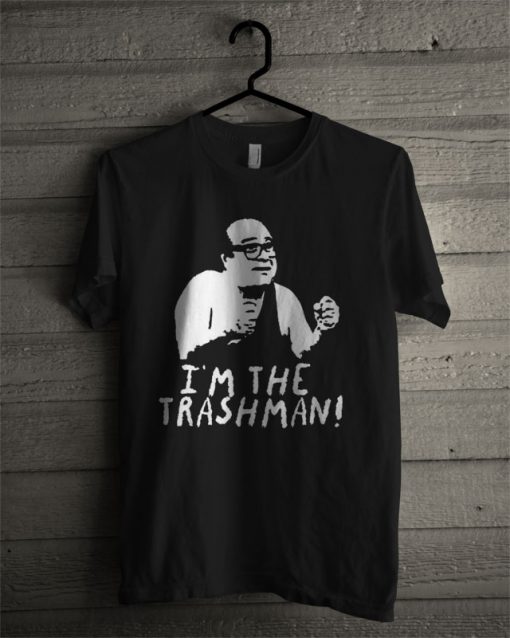 Im The Trash Man Frank Reynolds T Shirt