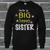 I'm the Big Happy Sister Sweatshirt