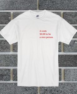 It Costs 0 Dollars Trending T Shirt