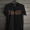 It's A Thing Takach T Shirt