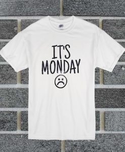 Its Monday T Shirt