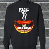 It's Not A Party Till The Kielbasa Comes Out Sweatshirt