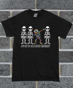 It's Ok To Be A Little Different Dabbing Autism Skeleton T Shirt