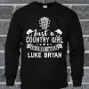 Just A Country Girl In Love With Luke Bryan Sweatshirt