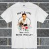 Just A Girl Who Loves Elvis Presley T Shirt