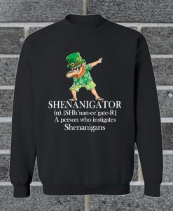 Leprechaun Hawaiian Dabbing Shenanigator A Person Who instigates Shenanigans Sweatshirt