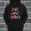 Live Love Teach Hoodie