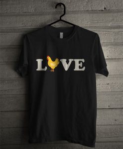 Love Chickens T Shirt