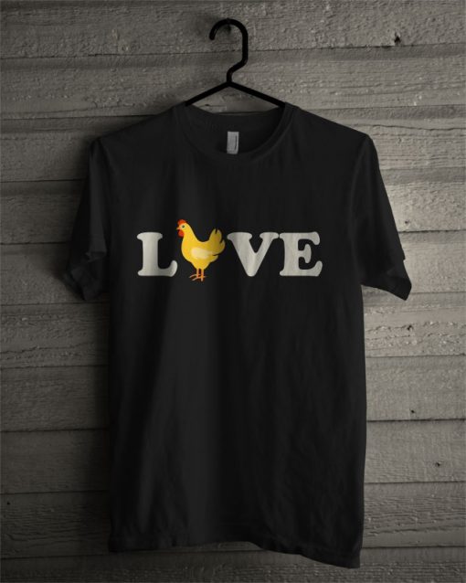 Love Chickens T Shirt