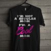 Mean Girls I'm A Cool Mom T Shirt