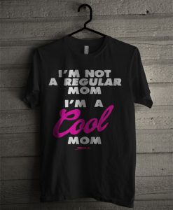 Mean Girls I'm A Cool Mom T Shirt