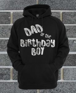 Mens Cool Dad Of The Birthday Boy Hoodie