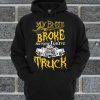 My Broom Broke Truck Hoodie