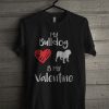 My Bulldog Is My Valentine T Shirt