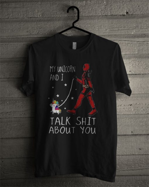 My Unicorn And I Talk Shit About You T Shirt