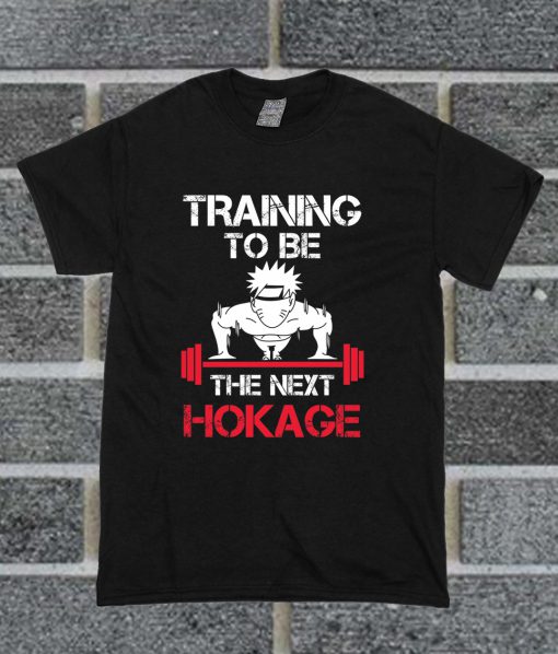 Naruto Training To Be The Next Hokage T Shirt