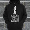 Never Underestimate A Woman With A GSD Hoodie
