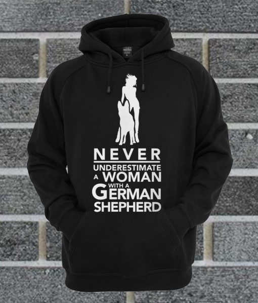 Never Underestimate A Woman With A GSD Hoodie