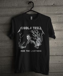 Nikola Tesla Ride The Lightning T Shirt