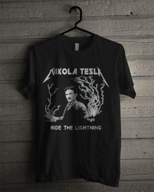 Nikola Tesla Ride The Lightning T Shirt
