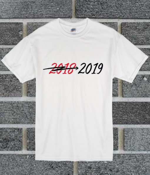 No More 2018 Welcome 2019 T Shirt