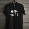 Nope Not Today T Shirt