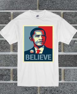 Obama Believe Change T Shirt