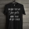 Official Nobody Test My Gangsta More Than My 2nd Child T Shirt