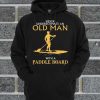 OldMan WithA Paddle Board Father'sday Hoodie