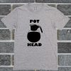 Pot Head Funny Coffee Pot T Shirt