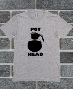 Pot Head Funny Coffee Pot T Shirt