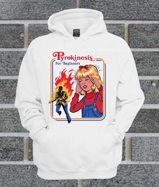 Pyrokinesis For Beginners Hoodie