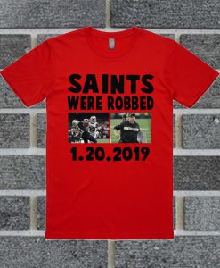 Saints Were Robbed 1.20.2019 T Shirt