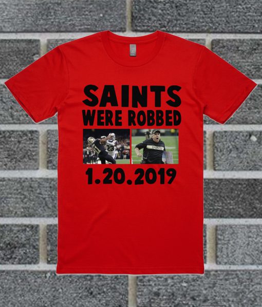 Saints Were Robbed 1.20.2019 T Shirt