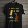 Scooby A Doobie T Shirt
