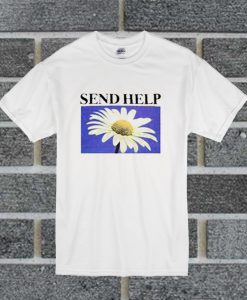 Send Help Flower T Shirt